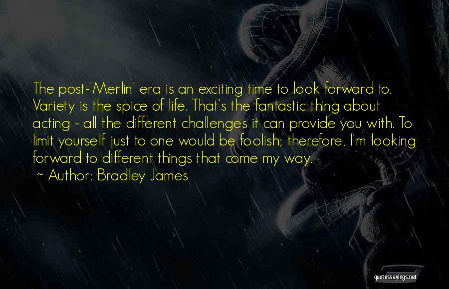 Acting Foolish Quotes By Bradley James