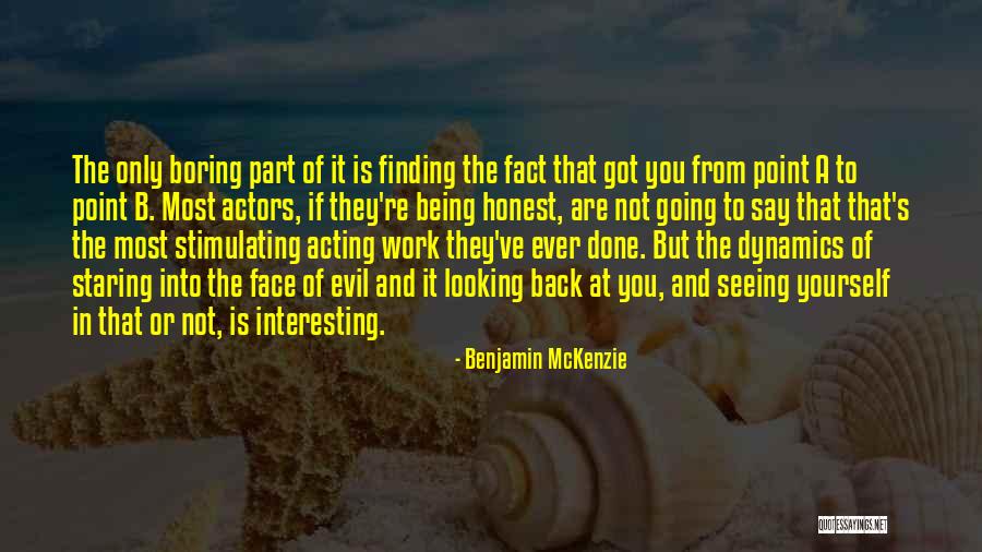Acting From Actors Quotes By Benjamin McKenzie Acting From Actors Quotes By Benjamin McKenzie