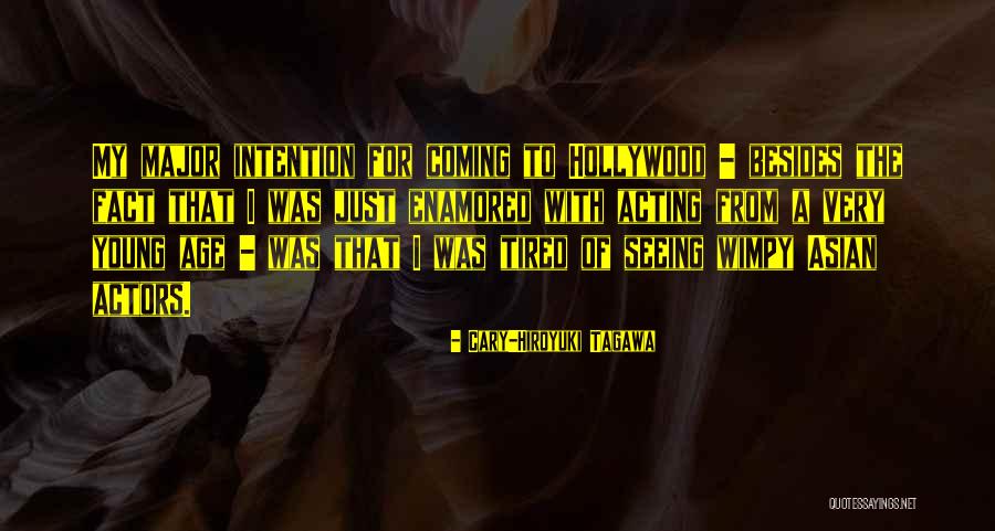 Acting From Actors Quotes By Cary-Hiroyuki Tagawa Acting From Actors Quotes By Cary-Hiroyuki Tagawa