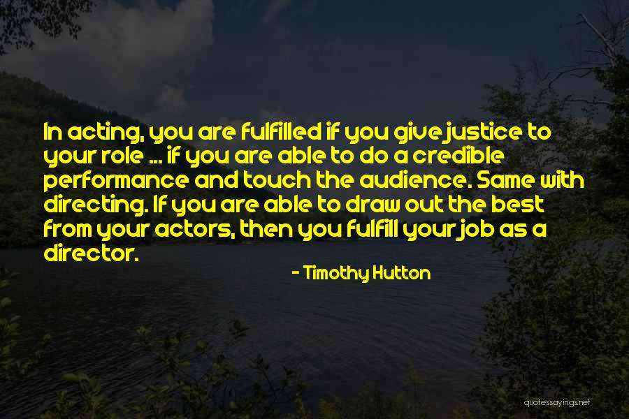 Acting From Actors Quotes By Timothy Hutton Acting From Actors Quotes By Timothy Hutton