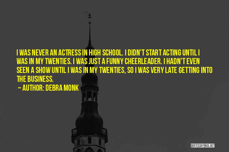 Acting Funny Quotes By Debra Monk