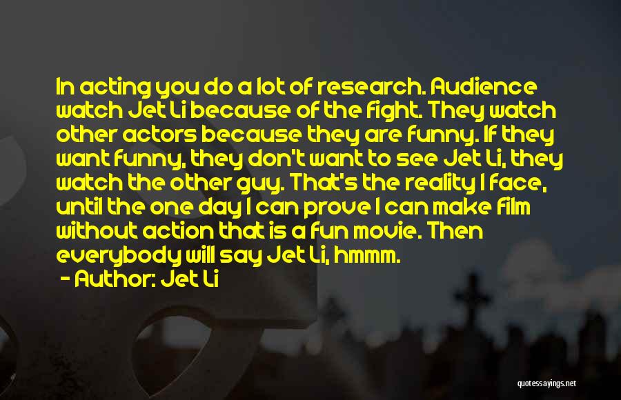 Acting Funny Quotes By Jet Li