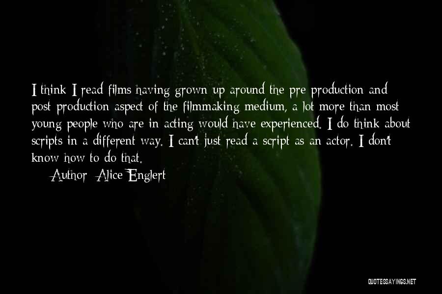 Acting Grown Quotes By Alice Englert