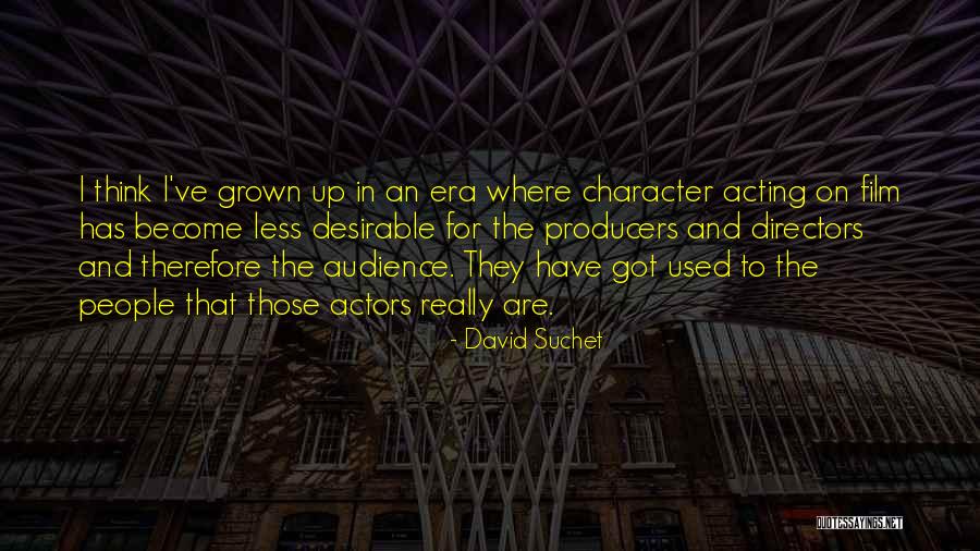 Acting Grown Quotes By David Suchet Acting Grown Quotes By David Suchet