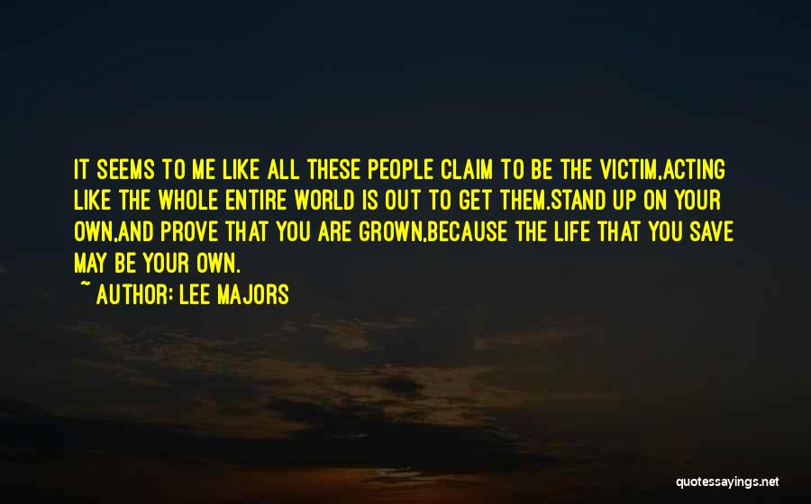 Acting Grown Quotes By Lee Majors