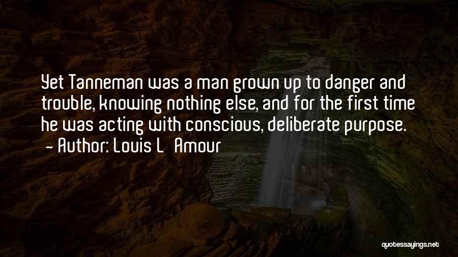 Acting Grown Up Quotes By Louis L'Amour