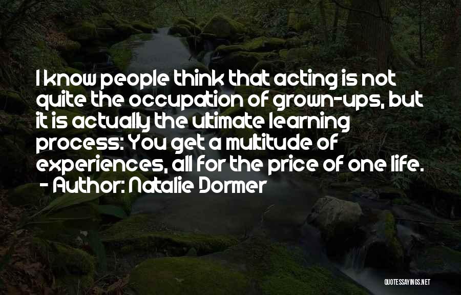 Acting Grown Up Quotes By Natalie Dormer