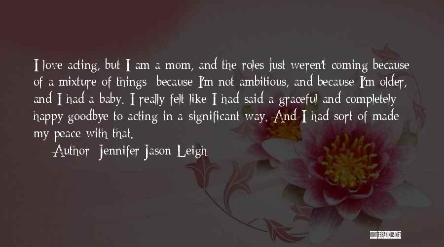 Acting Happy Quotes By Jennifer Jason Leigh