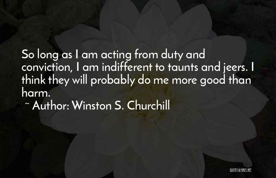 Acting Indifferent Quotes By Winston S. Churchill