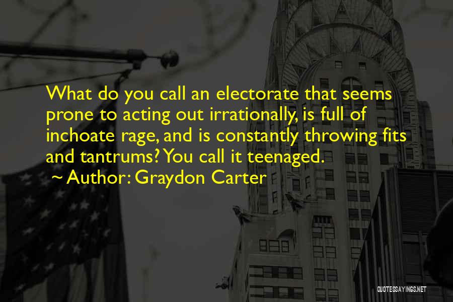 Acting Irrationally Quotes By Graydon Carter