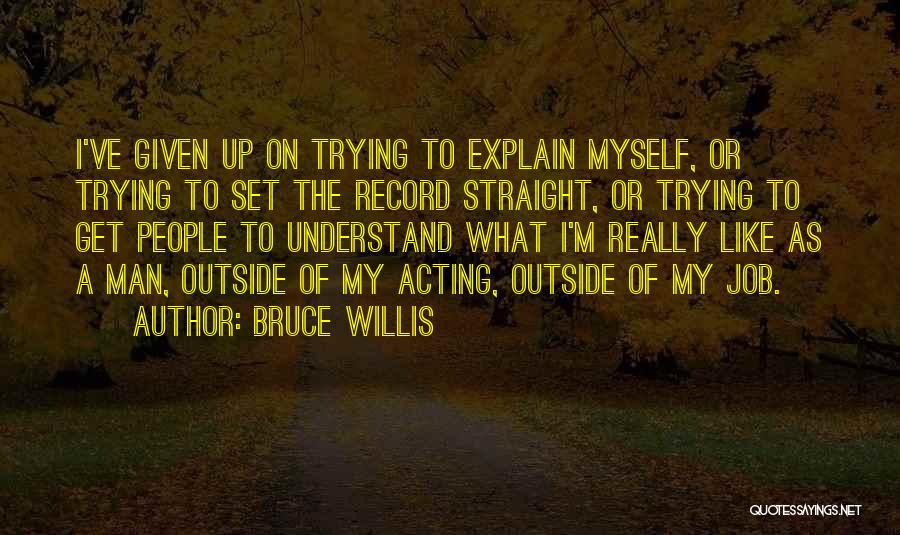 Acting Like A Man Quotes By Bruce Willis