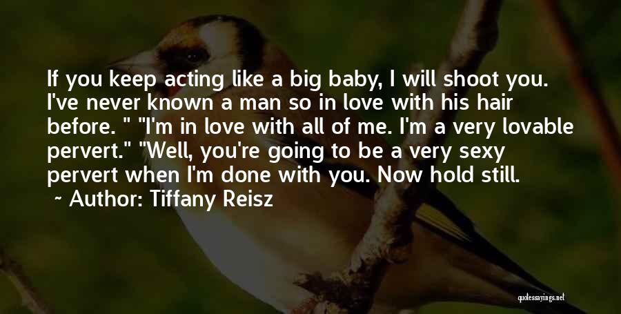 Acting Like A Man Quotes By Tiffany Reisz