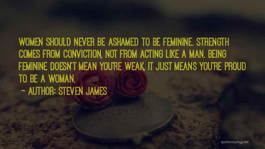 Acting Like A Woman Quotes By Steven James