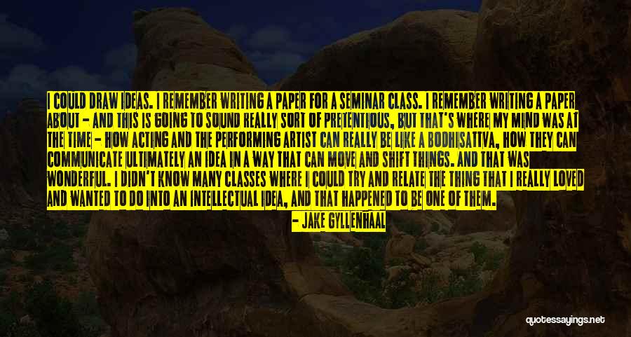Acting Like Nothing Ever Happened Quotes By Jake Gyllenhaal Acting Like Nothing Ever Happened Quotes By Jake Gyllenhaal