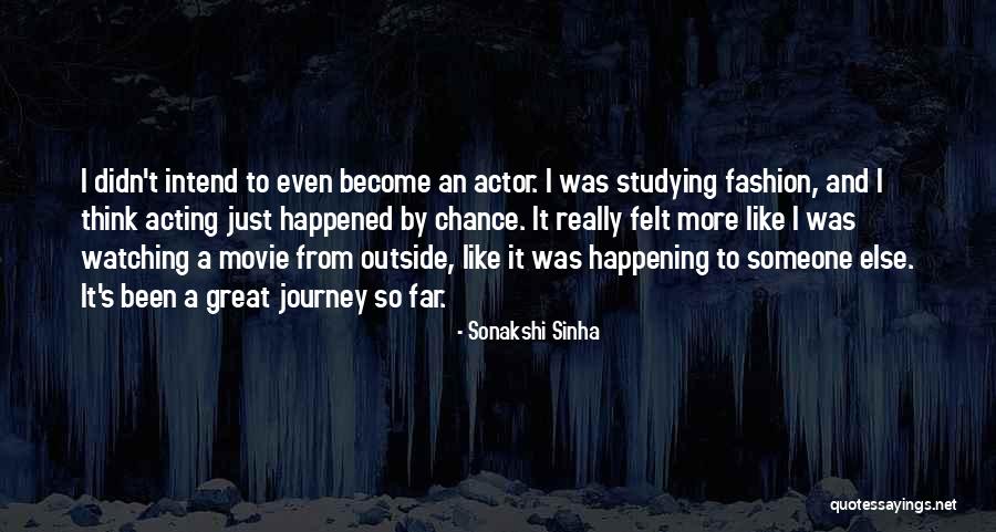 Acting Like Nothing Ever Happened Quotes By Sonakshi Sinha Acting Like Nothing Ever Happened Quotes By Sonakshi Sinha