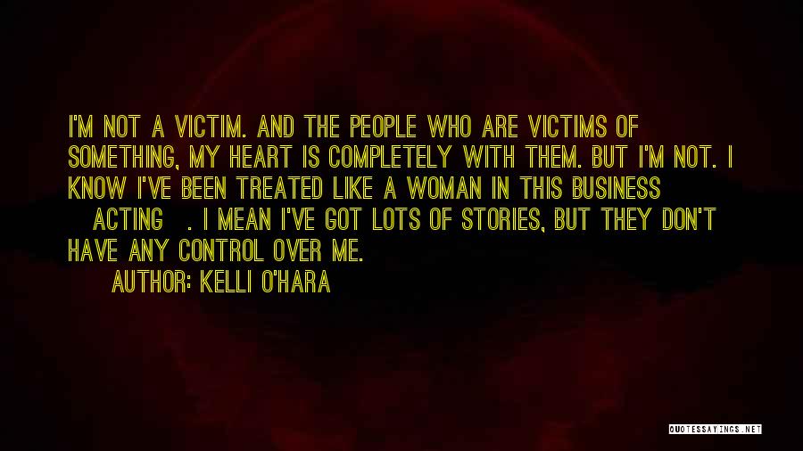 Acting Like The Victim Quotes By Kelli O'Hara