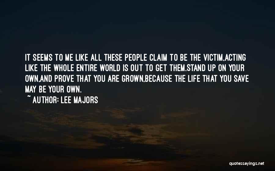 Acting Like The Victim Quotes By Lee Majors