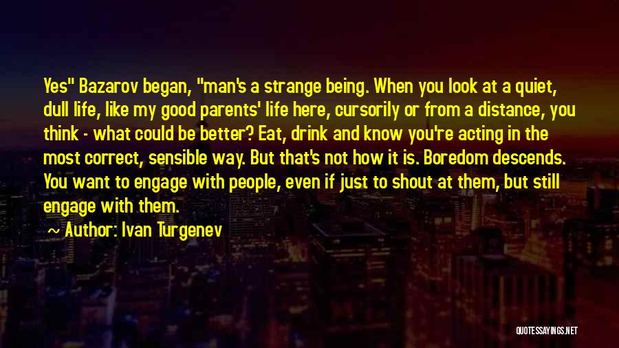 Acting Like You're Better Than Others Quotes By Ivan Turgenev