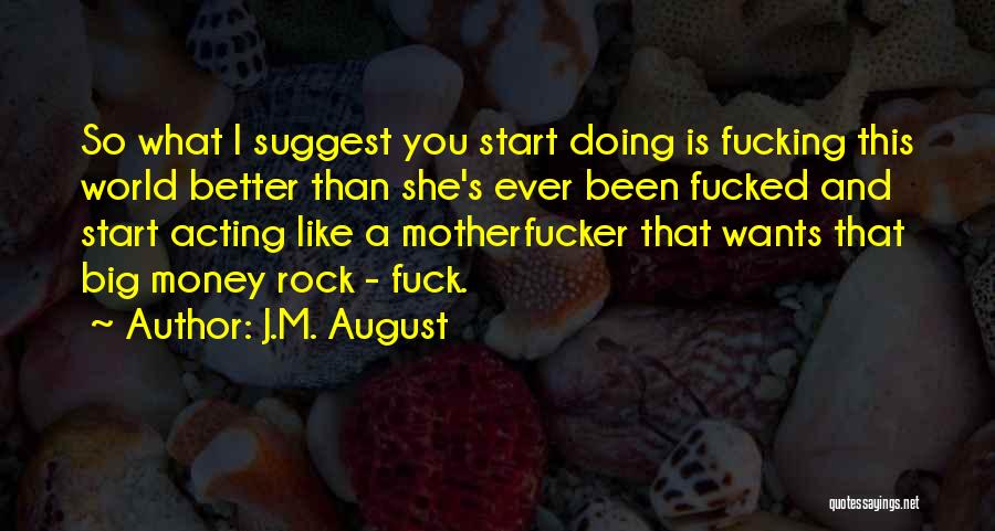 Acting Like You're Better Than Others Quotes By J.M. August