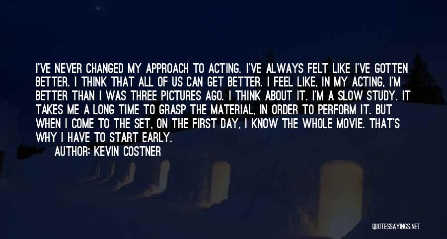 Acting Like You're Better Than Others Quotes By Kevin Costner