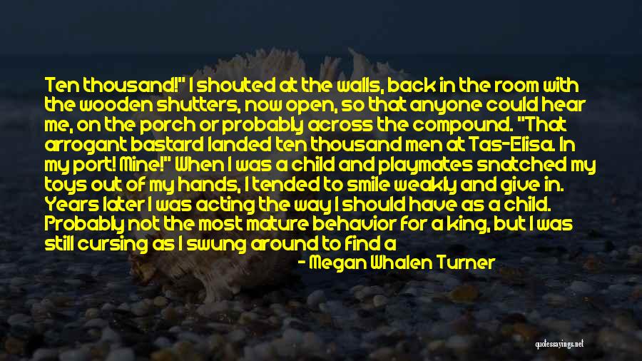 Acting Mature Quotes By Megan Whalen Turner Acting Mature Quotes By Megan Whalen Turner
