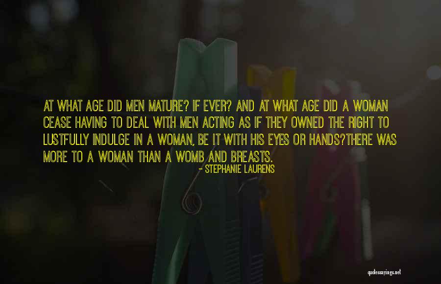 Acting Mature Quotes By Stephanie Laurens Acting Mature Quotes By Stephanie Laurens