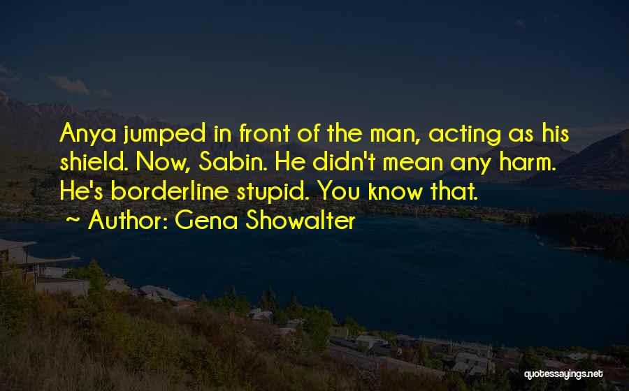 Acting Now Quotes By Gena Showalter