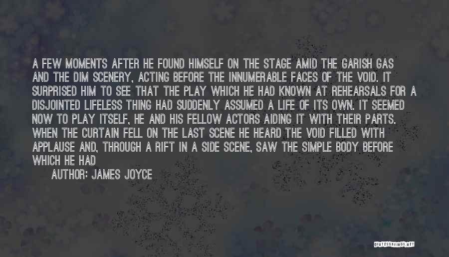 Acting Now Quotes By James Joyce