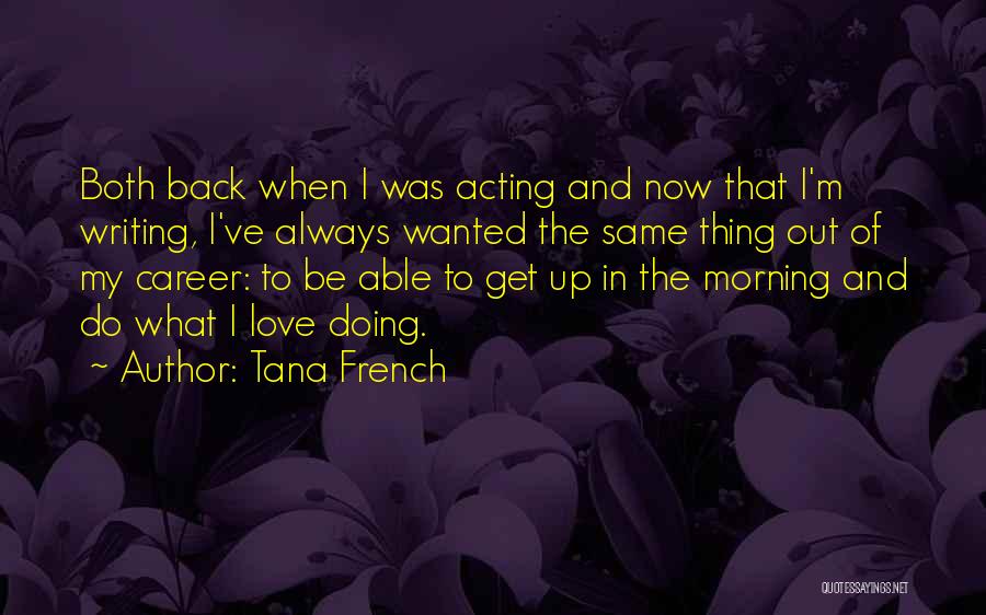 Acting Now Quotes By Tana French