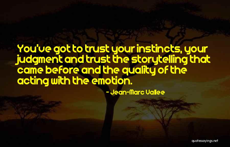 Acting On Emotion Quotes By Jean-Marc Vallee Acting On Emotion Quotes By Jean-Marc Vallee