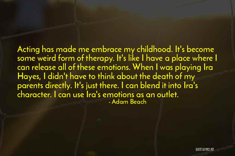 Acting On Emotions Quotes By Adam Beach Acting On Emotions Quotes By Adam Beach