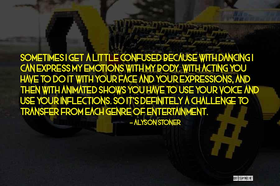 Acting On Emotions Quotes By Alyson Stoner Acting On Emotions Quotes By Alyson Stoner