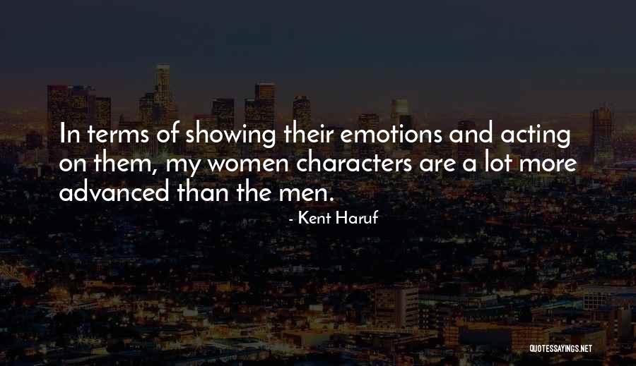 Acting On Emotions Quotes By Kent Haruf