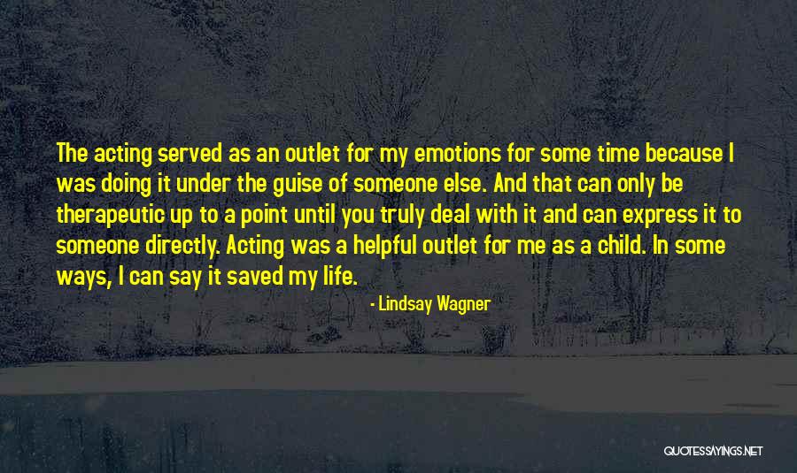 Acting On Emotions Quotes By Lindsay Wagner Acting On Emotions Quotes By Lindsay Wagner