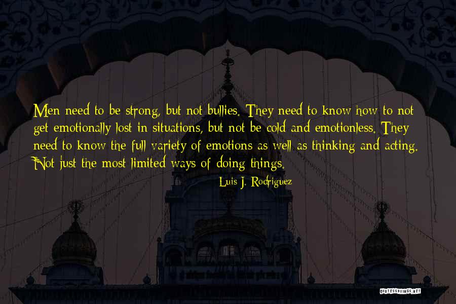 Acting On Emotions Quotes By Luis J. Rodriguez Acting On Emotions Quotes By Luis J. Rodriguez