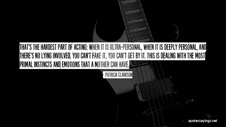Acting On Emotions Quotes By Patricia Clarkson Acting On Emotions Quotes By Patricia Clarkson