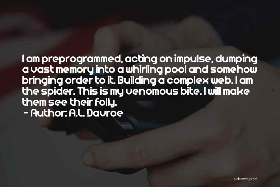 Acting On Impulse Quotes By A.L. Davroe