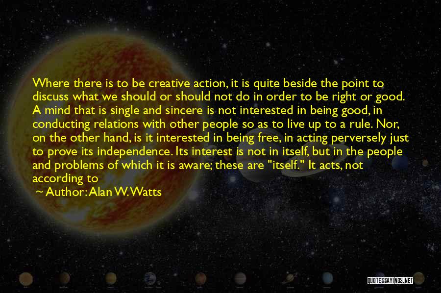 Acting Right Quotes By Alan W. Watts