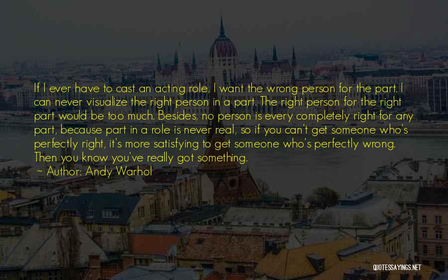Acting Right Quotes By Andy Warhol