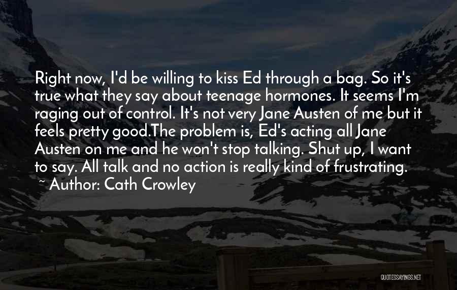 Acting Right Quotes By Cath Crowley