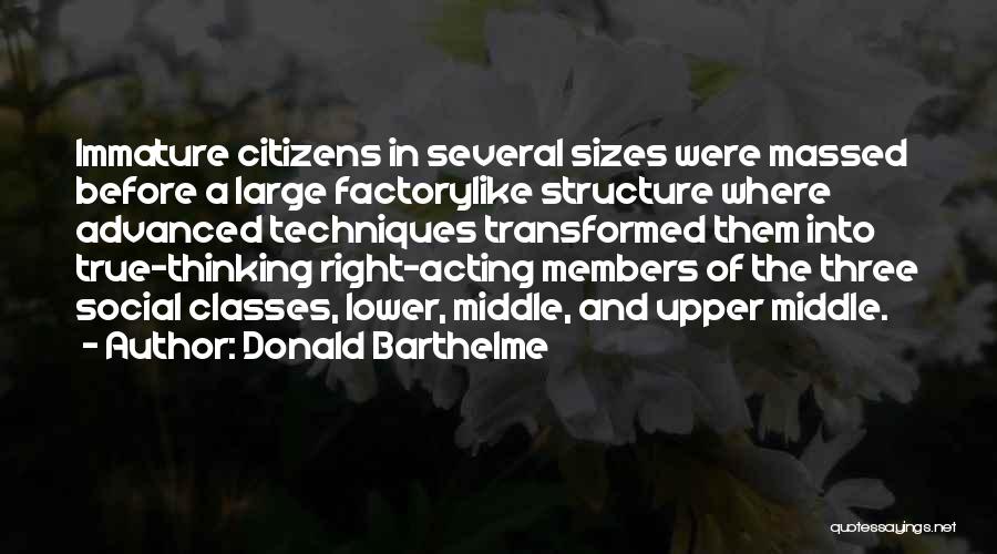 Acting Right Quotes By Donald Barthelme