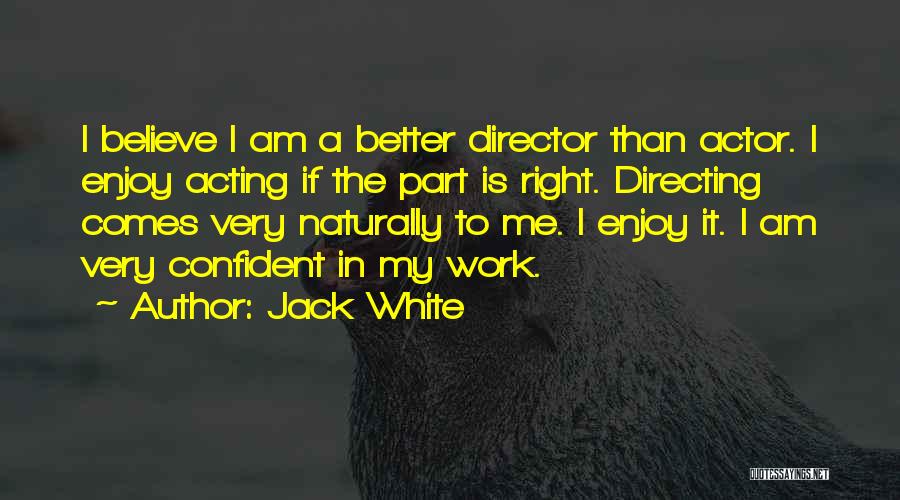 Acting Right Quotes By Jack White