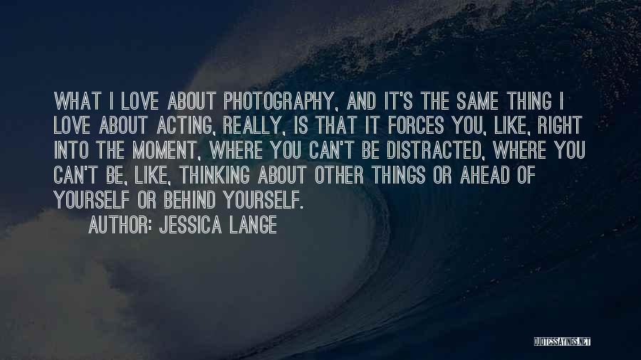 Acting Right Quotes By Jessica Lange