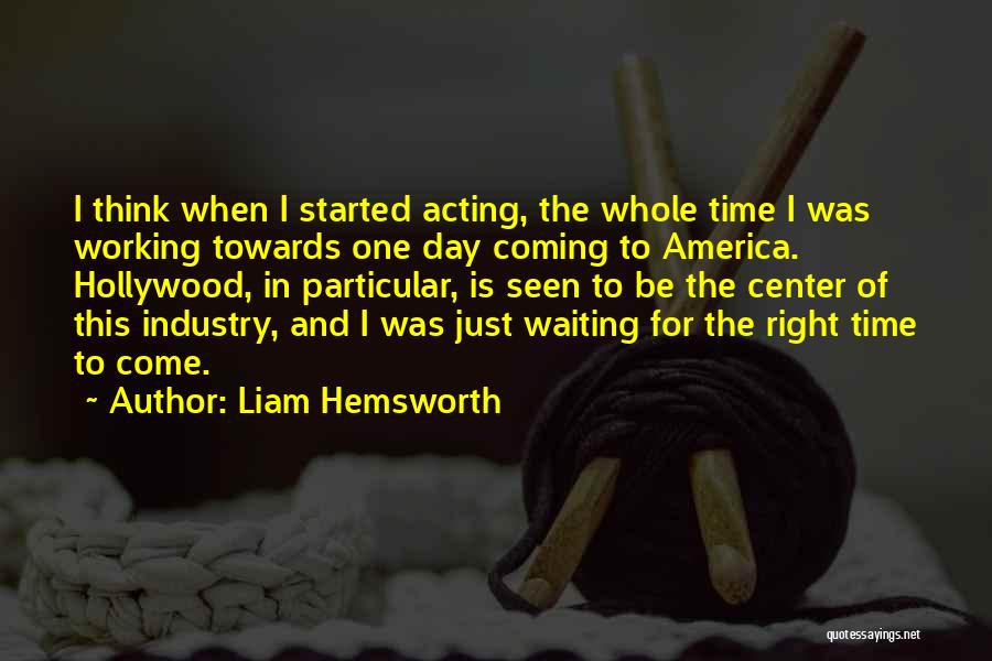 Acting Right Quotes By Liam Hemsworth