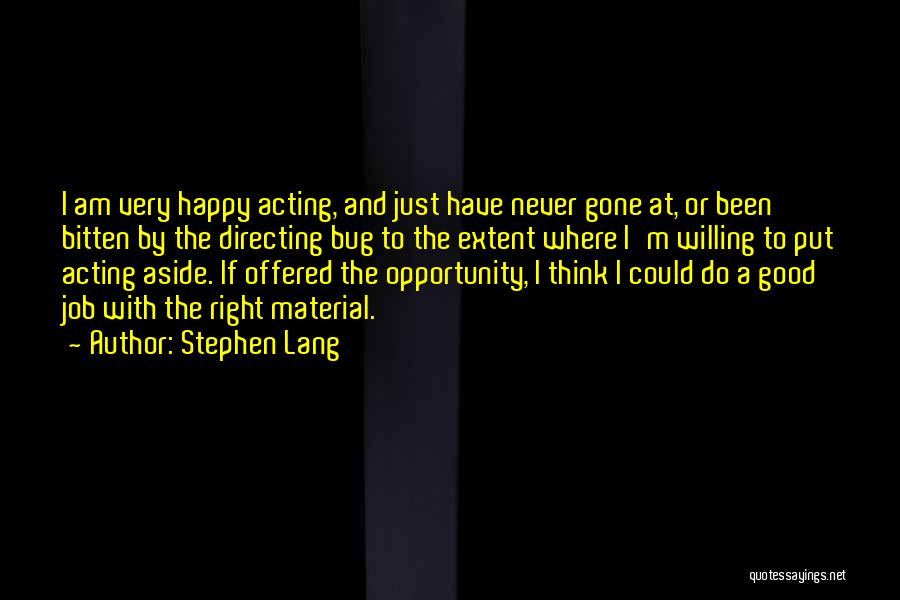 Acting Right Quotes By Stephen Lang