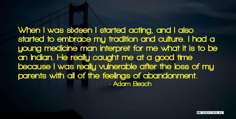 Acting Young Quotes By Adam Beach