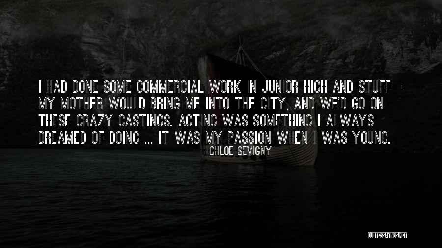 Acting Young Quotes By Chloe Sevigny Acting Young Quotes By Chloe Sevigny