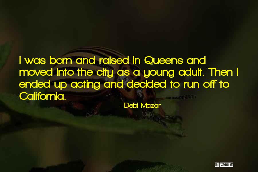 Acting Young Quotes By Debi Mazar