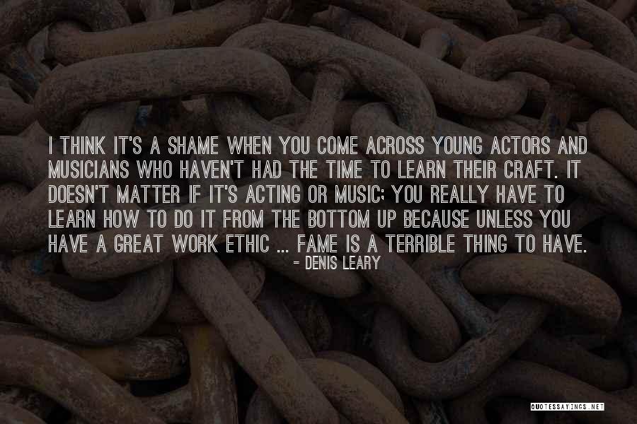 Acting Young Quotes By Denis Leary