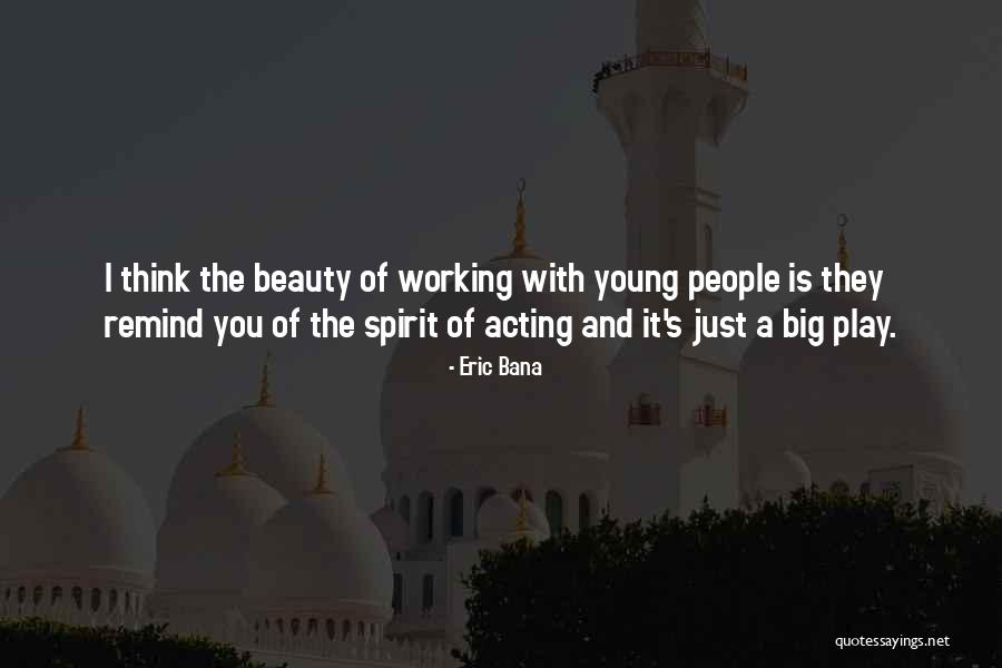 Acting Young Quotes By Eric Bana